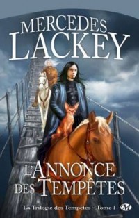 L'annonce des tempêtes - La trilogie des tempêtes tome 1 - Mercedes Lackey