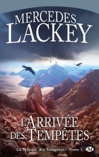 L'arrivée des tempêtes - la trilogie des tempêtes tome 2 - Mercedes Lackey