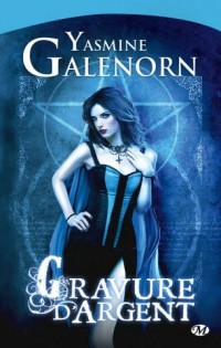 Gravure d'argent - les Soeurs de la Lune Hors Série - Yasmine Galenorn
