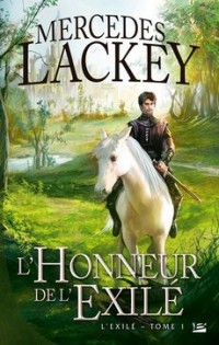 L'honneur de l'exilé - l'exilé tome 1 - les Hérauts de Valdemar - Mercedes Lacke