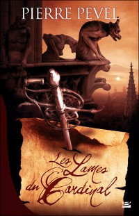 Les Lames du Cardinal - tome 1 - Pierre Pevel