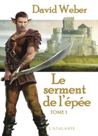 Le serment de l'épée - tome 1, David Weber