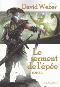 Le serment de l'épée - tome 2, David Weber