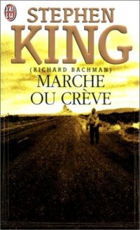 Marche ou crève - Richard Bachman alias Stephen King