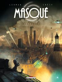 Anomalies, Masqués Tome 1