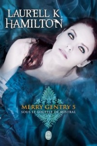Sous le souffle de Mistral - Merry Gentry Tome 5 - Laurell K. Hamilton
