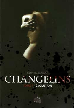 Changelins Evotluion tome 1 - Sophie Dabat - Black Book Editions