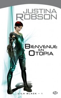 Bienvenue en Otopia - Lila Black Tome 1 - Justina Robson