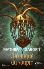 Chronique du soupir - Mathieu Gaborit