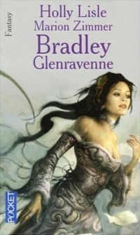 Glenravenne - Les pouvoirs perdus tome 1 - Marion Zimmer Bradley / Holly Lisle