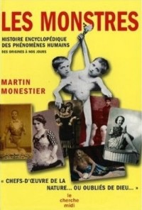 Les Monstres : Histoire encyclopédique des phénomènes humains