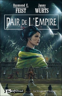 Pair de l'empire - La trilogie de l'emplire tome 2 - Raymond E. Feist & Janny Wurts