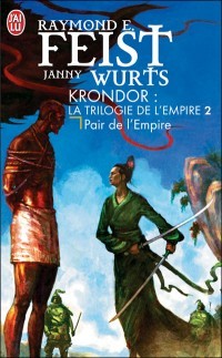 Pair de l'empire - La trilogie de l'emplire tome 2 - Raymond E. Feist & Janny Wurts