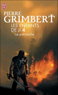 Le Patriarche - Les enfants de Ji tome 4 - Pierre Grimbert