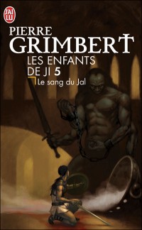 La sang du Jal - Les enfants de Ji tome 5 - Pierre Grimbert