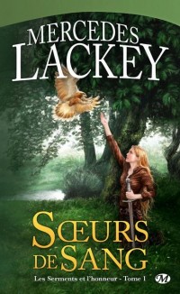 Soeurs de sang - Les serments et l'honneur tome 1 - Mercedes Lackey