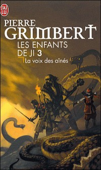 La voix des aînés - Les enfants de Ji tome 3 - Pierre Grimbert