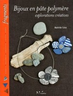 Mathilde Colas : Bijoux en pâte polymère explorations creatives